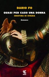 Quasi per caso una donna: <p> Cristina di Svezia